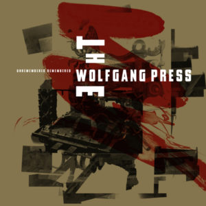 WOLFGANG PRESS: “Unremembered, Remembered” cover album