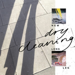 DRY CLEANING: “New Long Leg” cover album