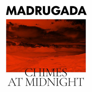 MADRUGADA – ‘Chimes At Midnight’ cover album