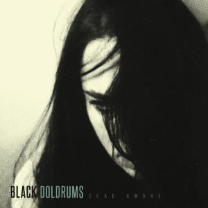 BLACK DOLDRUMS – ‘Dead Awake’ cover album